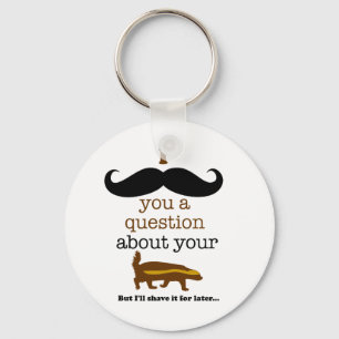 i moustache you a question about your honey badger keychain