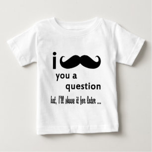 I Moustache You A Question Baby T-Shirt