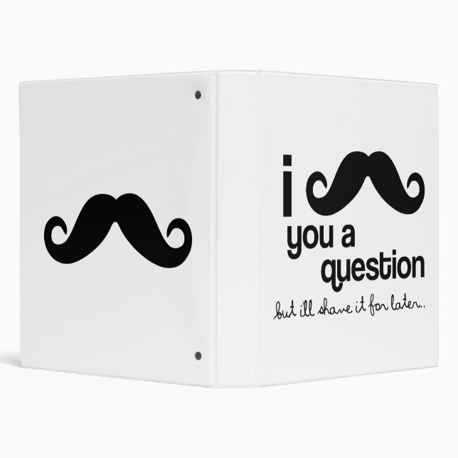 I moustache you a question binder (Background)