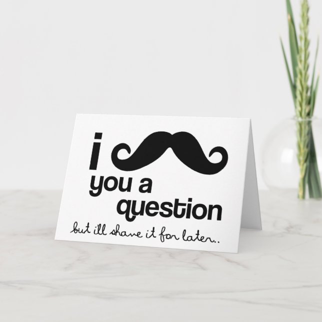 i moustache you a question card (Front)
