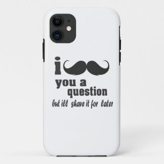 I moustache you a question iPhone 11 case