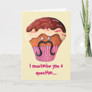 I Moustache you a question Cupcake Card
