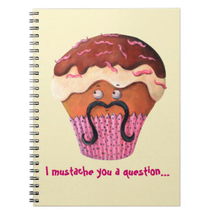 I Moustache you a question Cupcake Notebook