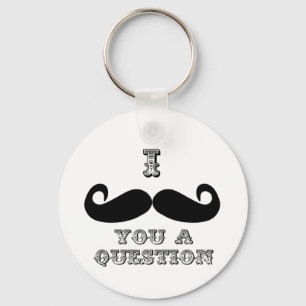 I Moustache You a Question Keychain