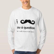 I Moustache You A Question Long Sleeve