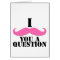 I Moustache You A Question Pink Moustache
