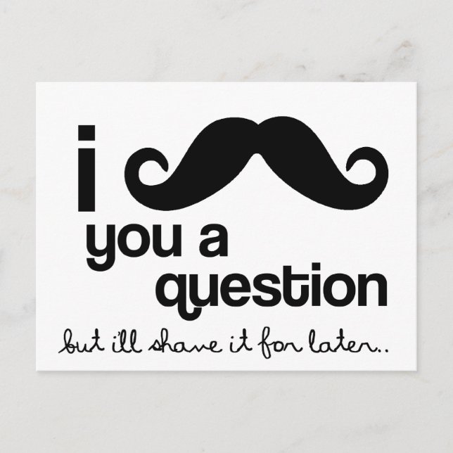 i moustache you a question postcard (Front)