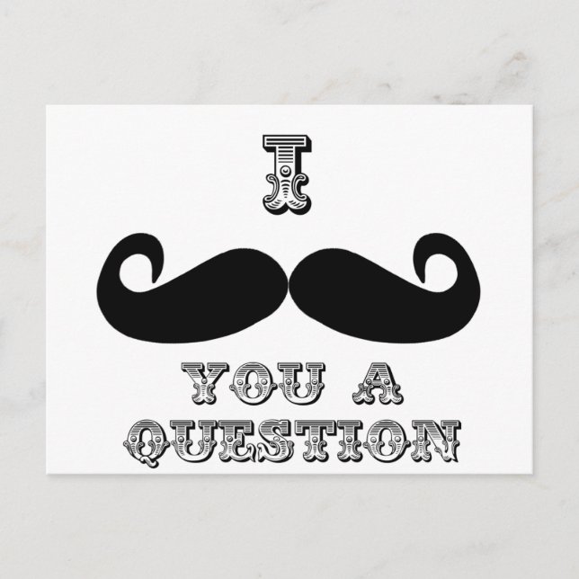 I Moustache You a Question Postcard (Front)