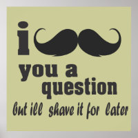 I moustache you a question