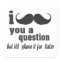i moustache you a question