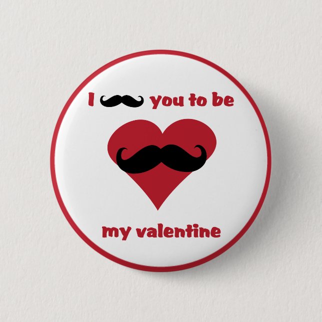 i moustache you to be my valentine 2 inch round button (Front)