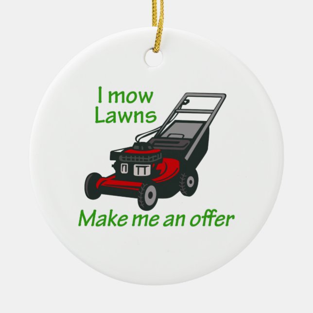 I MOW LAWNS CERAMIC ORNAMENT (Front)