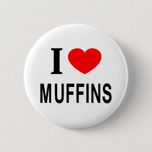 I ❤️ MUFFINS I LOVE MUFFINS I HEART MUFFINS 2 INCH ROUND BUTTON