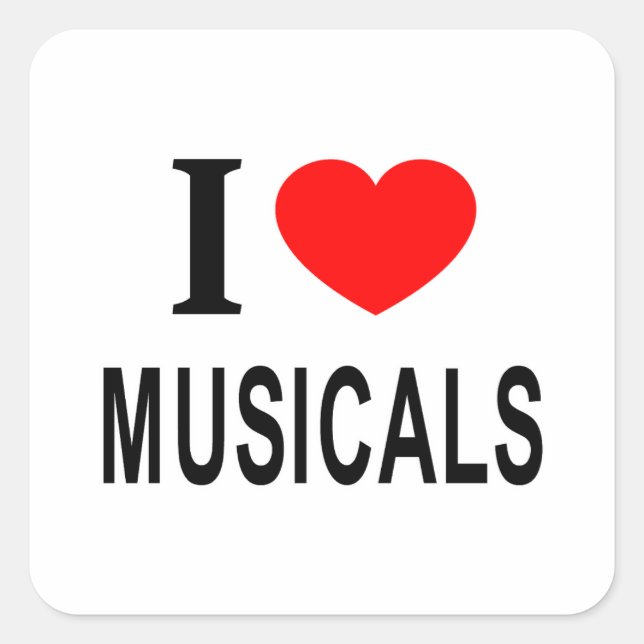 I ❤️ MUSICALS I LOVE MUSICALS I HEART MUSICALS SQUARE STICKER (Front)