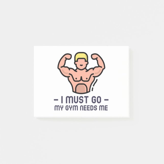I Must Go My Gym Needs Me Post-it Notes (Front)
