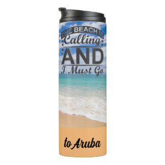 I Must Go to Aruba Thermal Tumbler