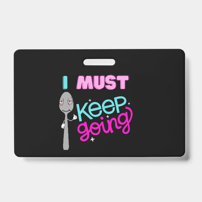 I Must Keep Going  Badge (Front)