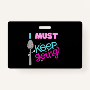I Must Keep Going Badge