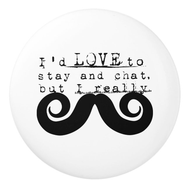 I Mustache Fun Humor Ceramic Knob (Front)