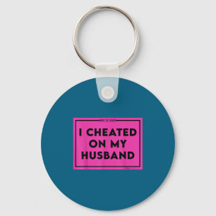 I My Cheated Husband Shaming Keychain