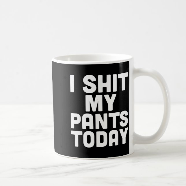 I My Pants Today Funny Sarcasm Saying  Coffee Mug (Right)