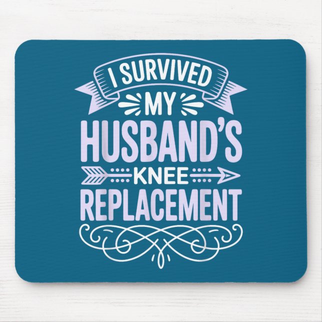 I My Survived Husbands Knee Replacement Mouse Pad (Front)