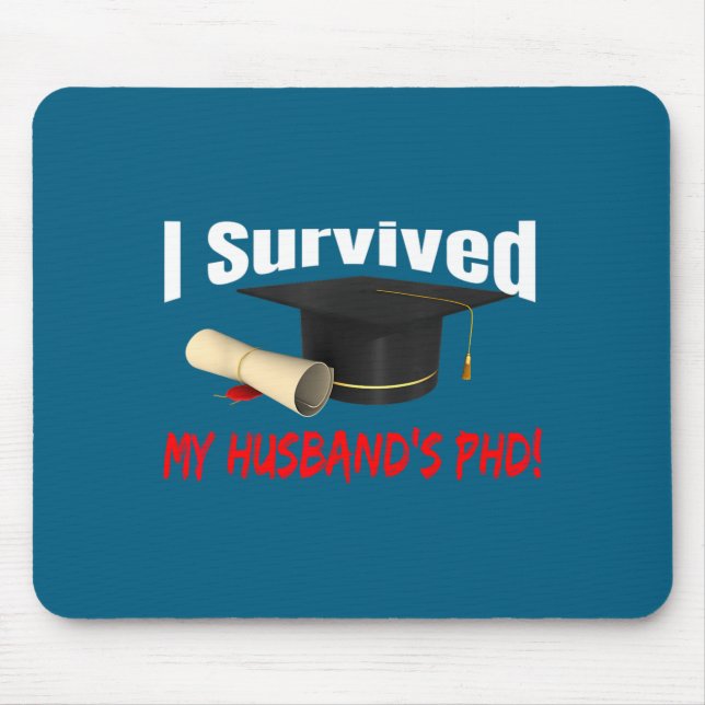 I My Survived Husband's Phd Hat Diploma Mouse Pad (Front)