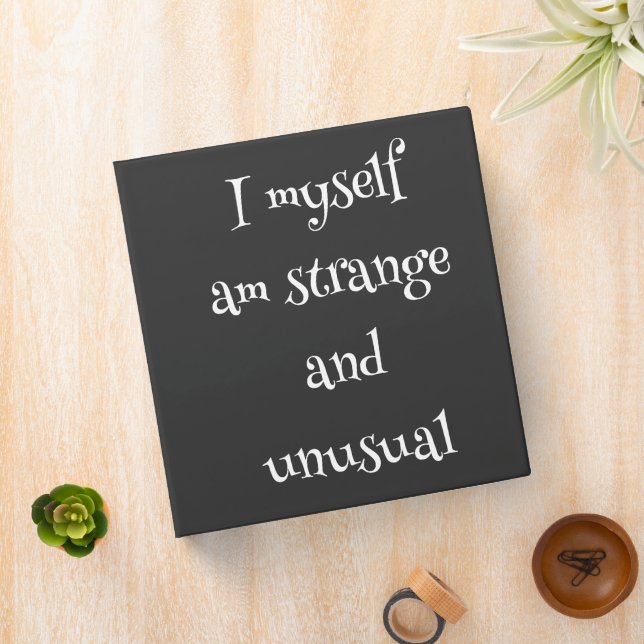 I Myself Am Strange and Unusual 3-Ring Binder  (In Situ)