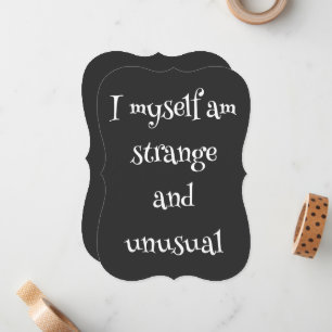  I myself am strange and unusual Card