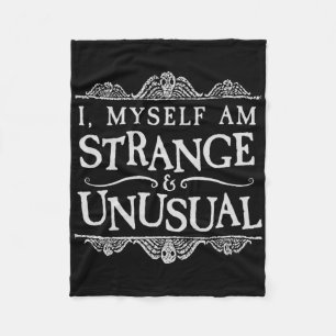 I Myself Am Strange And Unusual Fun Halloween Fleece Blanket