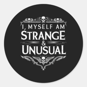 I Myself Am Strange And Unusual Funny Halloween Qu Classic Round Sticker