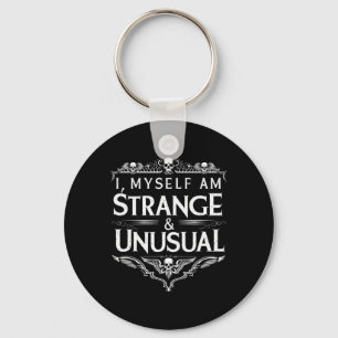 I Myself Am Strange And Unusual Funny Halloween Qu Keychain