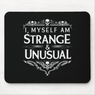 I Myself Am Strange And Unusual Funny Halloween Qu Mouse Pad