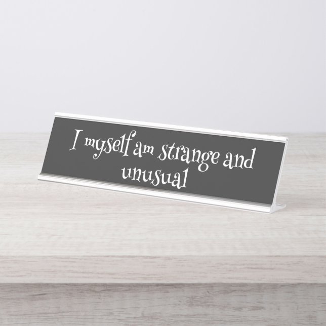 "I Myself Am Strange and Unusual" Gothic Desk Name Desk Name Plate (Front)