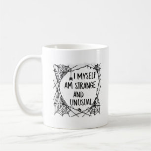 I Myself Am Strange And Unusual Spooky Halloween Coffee Mug