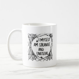 I Myself Am Strange And Unusual Spooky Halloween Coffee Mug