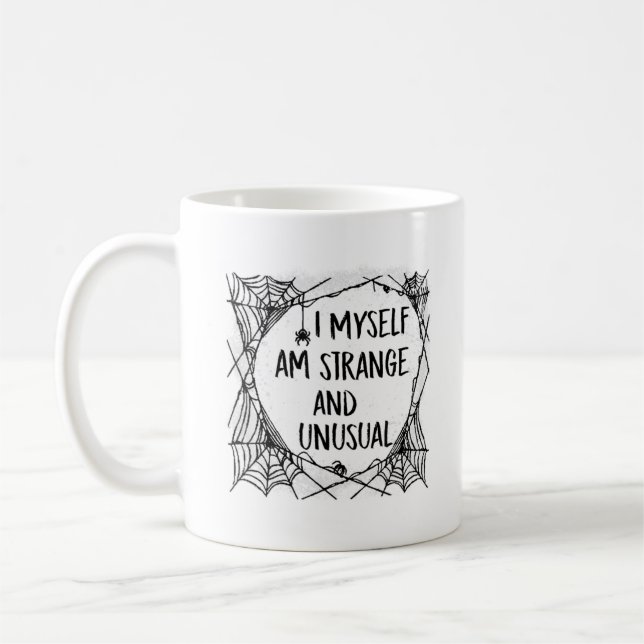 I Myself Am Strange And Unusual Spooky Halloween Coffee Mug (Left)