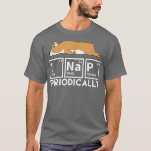 I Nap Periodically Funny Science Corgi Lazy Joke T-Shirt