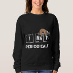 I Nap Periodically Shirt Science Sloth Periodic Ta<br><div class="desc">I Nap Periodically Shirt Science Sloth Periodic Table Nap</div>