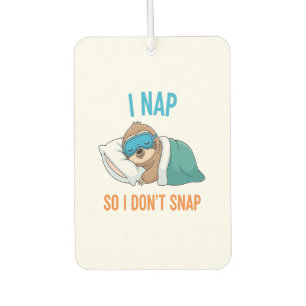 I Nap so I Don't Snap Funny Sloth Air Freshener
