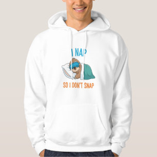 I Nap so I Don't Snap Funny Sloth Hoodie
