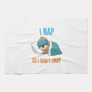 I Nap so I Don't Snap Funny Sloth Kitchen Towel
