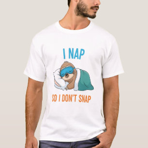 I Nap so I Don't Snap Funny Sloth T-Shirt