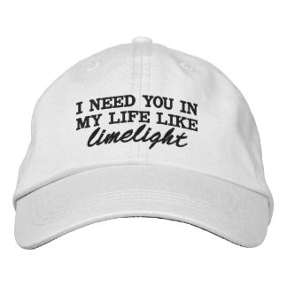 "I NED YOU IN MY LIFE LIKE LIMELIGHT" BY WHY DON'T EMBROIDERED HAT