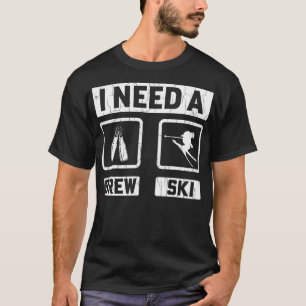 I Need A Brewski Fun Vintage Skiing Skier Adventur T-Shirt
