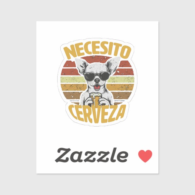 I NEED A CUTE CHIHUAHUA BEER (Sheet)