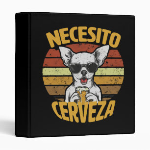 I NEED A CUTE CHIHUAHUA BEER BINDER