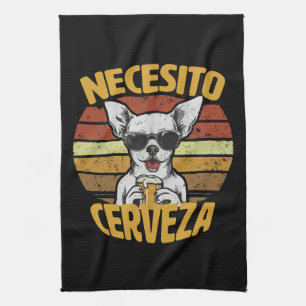 I NEED A CUTE CHIHUAHUA BEER KITCHEN TOWEL
