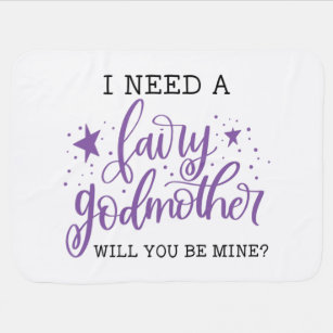 I Need A Fairy Godmother Will You Be Mine Baptism Baby Blanket