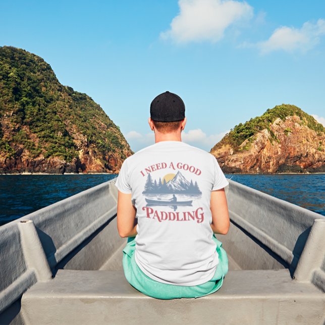 I NEED A GOOD PADDLING Kayak T-Shirt (Creator Uploaded)